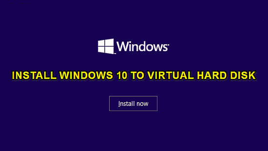 install windows 10 to virtual hard disk header image