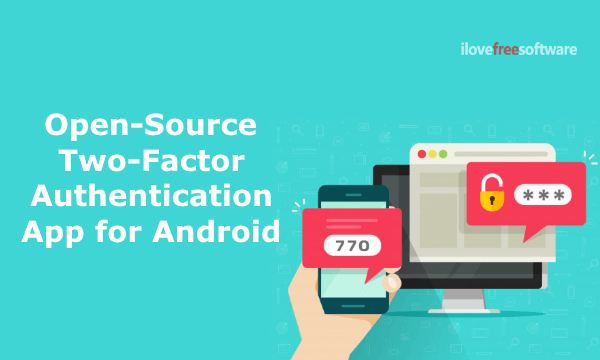 Two-Factor Authentication Open Source Alternative to Google Authenticator