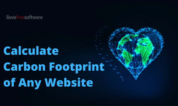 Calculate Carbon Footprint of Website to See Impact of Website on Planet