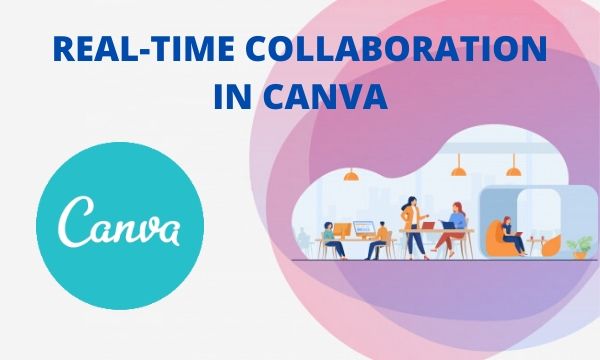 How to Collaborate in Real-time in Canva?