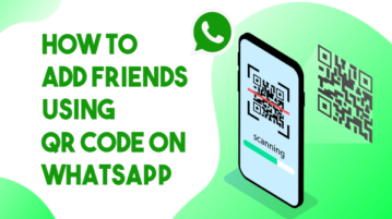 How to Add Friends Using QR Code on WhatsApp?