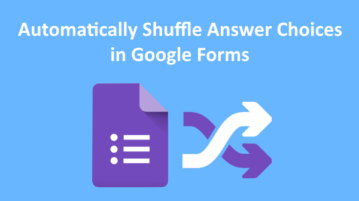 How to Automatically Shuffle Answer Choices in Google Forms?