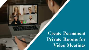 Create Permanent Private Rooms for Video Meetings